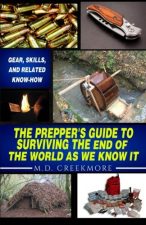 The Prepper’s Guide to Surviving the End of the World, as We Know It